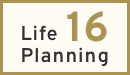 Life 16 Plannning